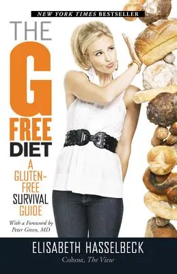 Le régime sans gluten : Un guide de survie sans gluten - The G-Free Diet: A Gluten-Free Survival Guide
