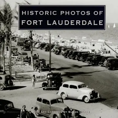 Photos historiques de Fort Lauderdale - Historic Photos of Fort Lauderdale