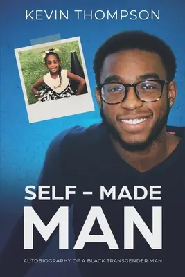 Self-Made Man : Autobiographie d'un homme noir transgenre - Self-Made Man: Autobiography of a Black Transgender Man