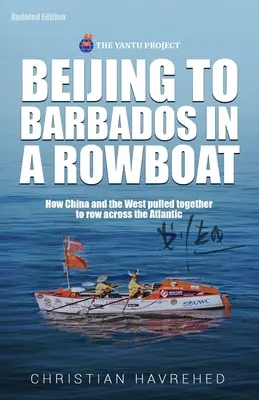 De Pékin à la Barbade en barque : L'histoire vraie de la collaboration entre la Chine et l'Occident pour traverser l'Atlantique à la rame - Beijing to Barbados in a Rowboat: The true story of how China and the West pulled together to row across the Atlantic