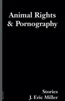 Droits des animaux et pornographie : Histoires - Animal Rights and Pornography: Stories