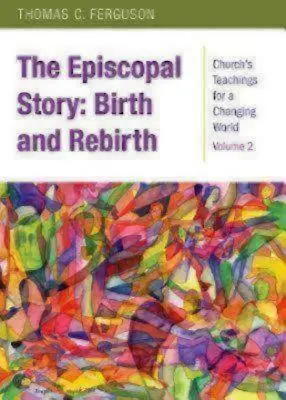 L'histoire épiscopale : Naissance et renaissance - The Episcopal Story: Birth and Rebirth