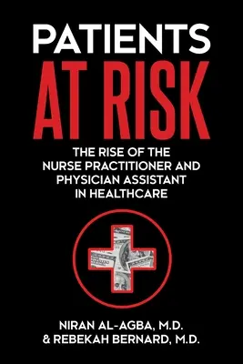 Patients à risque : la montée en puissance de l'infirmière praticienne et de l'assistante médicale dans les soins de santé - Patients at Risk: The Rise of the Nurse Practitioner and Physician Assistant in Healthcare