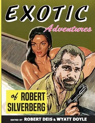 Les aventures exotiques de Robert Silverberg - Exotic Adventures of Robert Silverberg