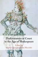 Les représentations à la cour à l'époque de Shakespeare - Performances at Court in the Age of Shakespeare