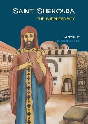 Saint Shenouda : Le berger - Saint Shenouda: The Shepherd Boy