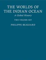 Les mondes de l'océan Indien : une histoire globale : Une histoire globale - The Worlds of the Indian Ocean 2 Hardback Book Set: A Global History