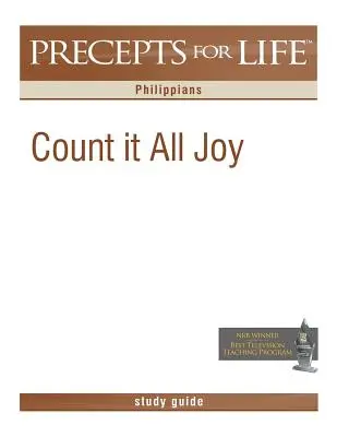 Guide d'étude des préceptes de vie : Comptez sur la joie (Philippiens) - Precepts for Life Study Guide: Count It All Joy (Philippians)