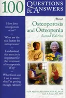 100 questions et réponses sur l'ostéoporose et l'ostéopénie 2e - 100 Q&as about Osteoporosis and Osteopenia 2e