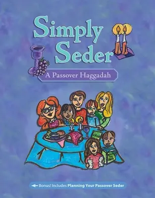 Simply Seder : Une Haggadah de Pessah - Simply Seder: A Passover Haggadah