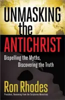 Démasquer l'Antéchrist : Dissiper les mythes, découvrir la vérité - Unmasking the Antichrist: Dispelling the Myths, Discovering the Truth