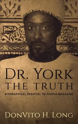 Dr. York - La vérité : réfutation biographique du magazine People - Dr. York - The Truth: Biographical Rebuttal To People Magazine