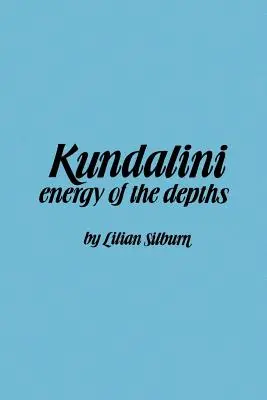 Kundalini-Énergie de la profondeur : L'énergie des profondeurs - Kundalini-Energy of Dept: The Energy of the Depths