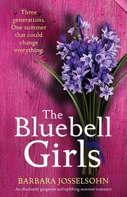 Les filles de Bluebell : Une romance d'été absolument magnifique et édifiante - The Bluebell Girls: An absolutely gorgeous and uplifting summer romance