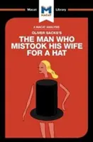 Analyse de l'ouvrage d'Oliver Sacks L'homme qui prenait sa femme pour un chapeau et autres contes cliniques - An Analysis of Oliver Sacks's the Man Who Mistook His Wife for a Hat and Other Clinical Tales
