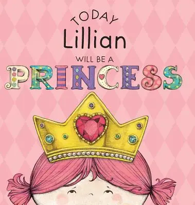 Aujourd'hui, Lillian sera une princesse - Today Lillian Will Be a Princess