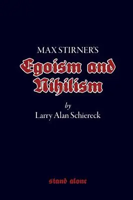 L'égoïsme et le nihilisme de Max Stirner - Max Stirner's Egoism and Nihilism