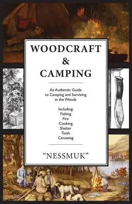 Woodcraft and Camping : Un guide de camping et de survie - Woodcraft and Camping: A Camping and Survival Guide