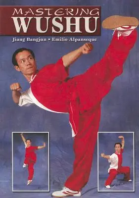 Maîtriser le Wushu - Mastering Wushu