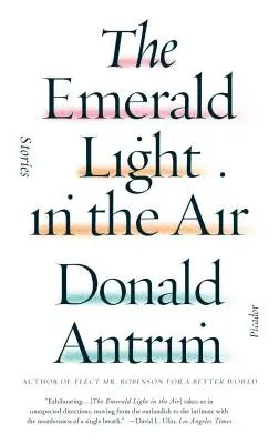 La lumière d'émeraude dans l'air : Histoires - The Emerald Light in the Air: Stories