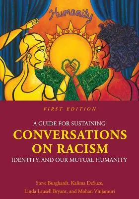 Un guide pour soutenir les conversations sur le racisme, l'identité et notre humanité mutuelle - A Guide for Sustaining Conversations on Racism, Identity, and our Mutual Humanity