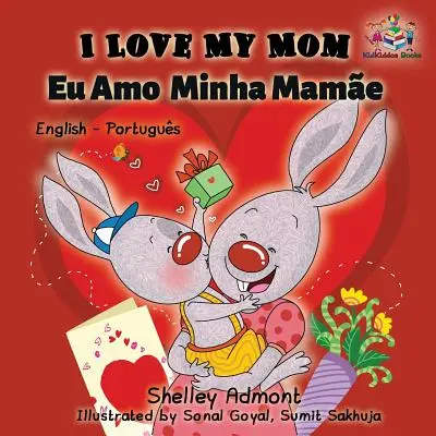 J'aime ma mère (anglais portugais - Brésil) : Livre bilingue anglais-portugais - I Love My Mom (English Portuguese- Brazil): English Portuguese Bilingual Book