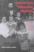 Créer des Allemands à l'étranger : Politiques culturelles et identité nationale en Namibie - Creating Germans Abroad: Cultural Policies and National Identity in Namibia