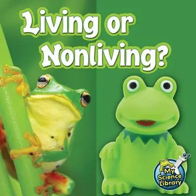 Vivant ou non vivant ? - Living or Nonliving?