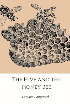 La ruche et l'abeille domestique - The Hive and the Honey-Bee