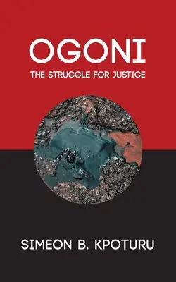 Ogoni : la lutte pour la justice - Ogoni: The Struggle for Justice