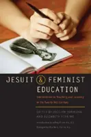 L'éducation jésuite et féministe : Intersections dans l'enseignement et l'apprentissage pour le vingt-et-unième siècle - Jesuit and Feminist Education: Intersections in Teaching and Learning for the Twenty-First Century