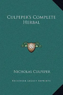 L'herboristerie complète de Culpeper - Culpeper's Complete Herbal