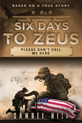 Six jours pour Zeus : S'il vous plaît, ne m'appelez pas héros - Six Days to Zeus: Please Don't Call me Hero