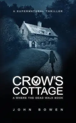 Crow's Cottage : Un thriller surnaturel - Crow's Cottage: A Supernatural Thriller