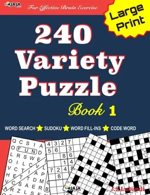 240 Variety Puzzle Book 1 : Word Search, Sudoku, Code Word et Word Fill-in pour un exercice cérébral efficace ! - 240 Variety Puzzle Book 1: Word Search, Sudoku, Code Word and Word Fill-in for Effective Brain Exercise!