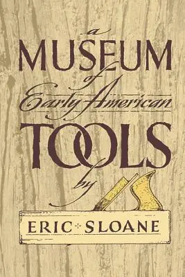 Un musée des premiers outils américains - A Museum of Early American Tools