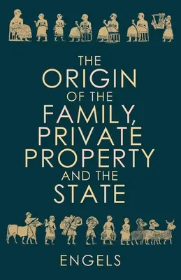 L'origine de la famille, de la propriété privée et de l'État - The Origin of the Family, Private Property and the State