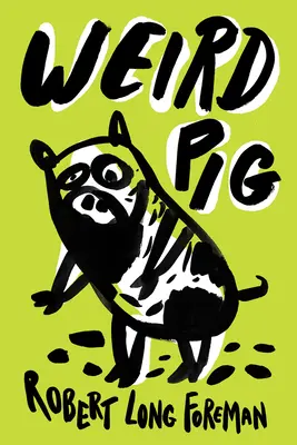 Le cochon bizarre - Weird Pig