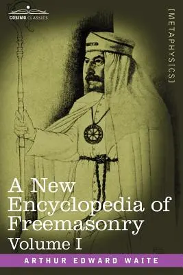 Nouvelle encyclopédie de la franc-maçonnerie, volume I - A New Encyclopedia of Freemasonry, Volume I