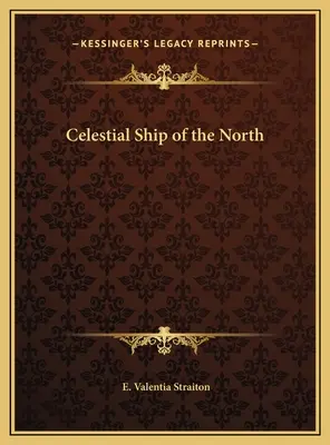 Le navire céleste du Nord - Celestial Ship of the North
