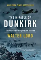 Le miracle de Dunkerque : l'histoire vraie de l'opération Dynamo - The Miracle of Dunkirk: The True Story of Operation Dynamo