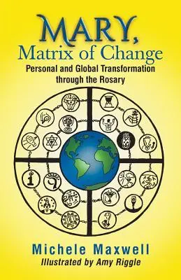 Marie, matrice du changement : La transformation personnelle et globale par le rosaire - Mary, Matrix of Change: Personal and Global Transformation through the Rosary