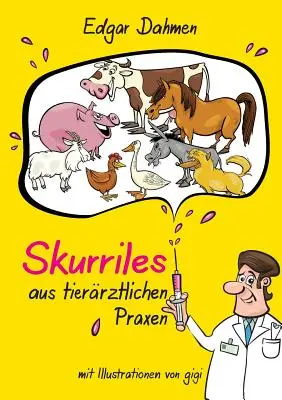 Skurriles aus tierrztlichen Praxen (en anglais) - Skurriles aus tierrztlichen Praxen