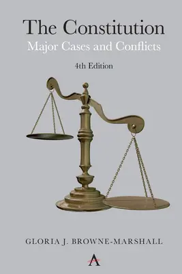 La Constitution : Major Cases and Conflicts, 4e édition - The Constitution: Major Cases and Conflicts, 4th Edition