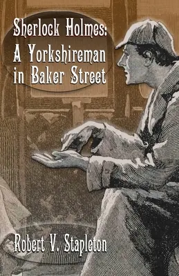 Sherlock Holmes : Un Yorkshireman à Baker Street - Sherlock Holmes: A Yorkshireman In Baker Street