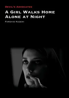 Une fille rentre seule chez elle le soir - A Girl Walks Home Alone at Night