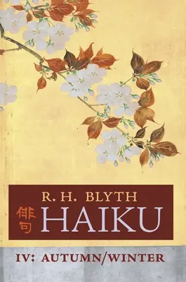 Haïku (Volume IV) : Automne / Hiver - Haiku (Volume IV): Autumn / Winter