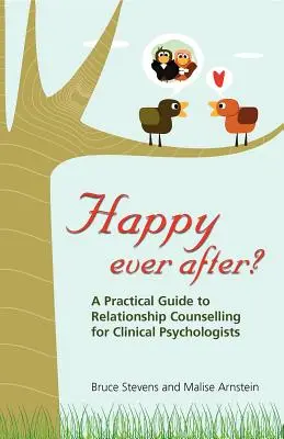 Le bonheur de toujours : un guide pratique du conseil relationnel pour les psychologues cliniciens - Happy Ever After?: A Practical Guide to Relationship Counselling for Clinical Psychologists