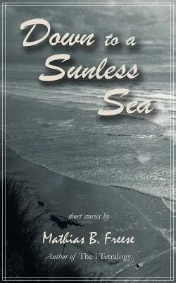 Vers une mer sans soleil - Down to a Sunless Sea