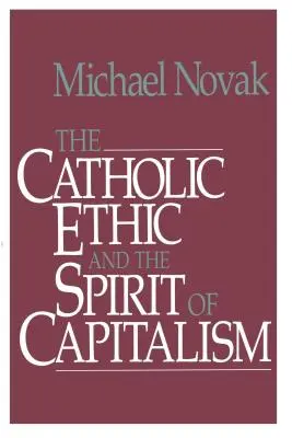 L'éthique catholique et l'esprit du capitalisme - Catholic Ethic and the Spirit of Capitalism